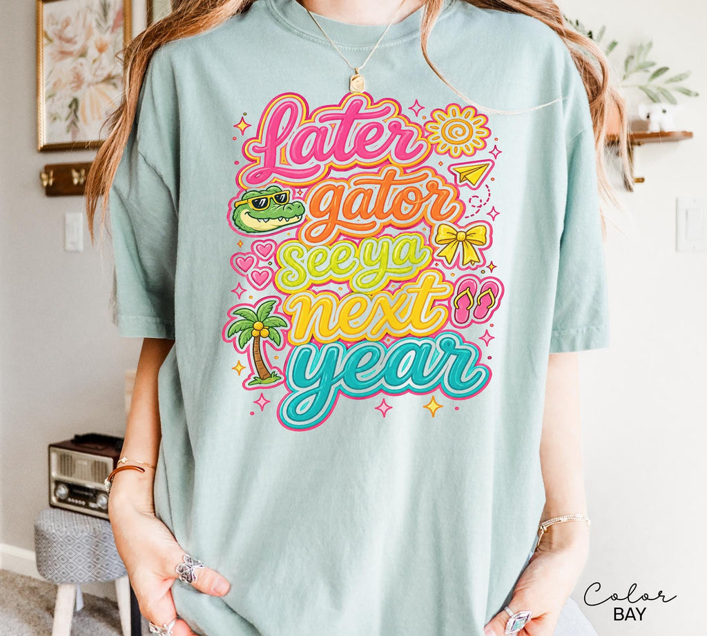 Later Gator Funny Teacher End of Year Tee, Last Day of School Shirt, Teacher Summer Shirt, Comfort Colors Teacher Sweatshirt