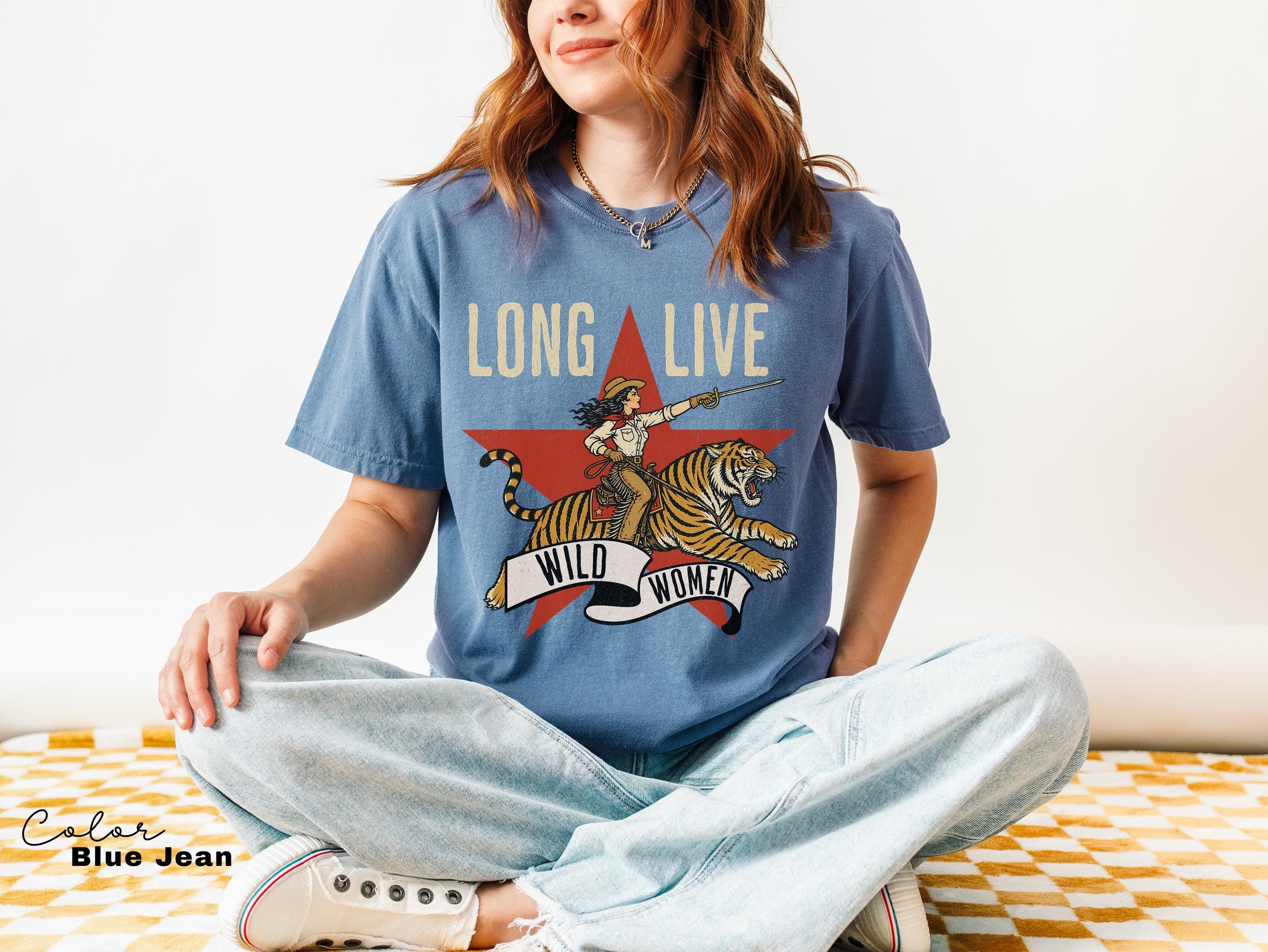 Long Live Wild Women, Retro Tiger Comfort Colors Shirt, Western Grunge Cowgirl, Resist Feminist Graphic Crewneck, Freedom TShirts