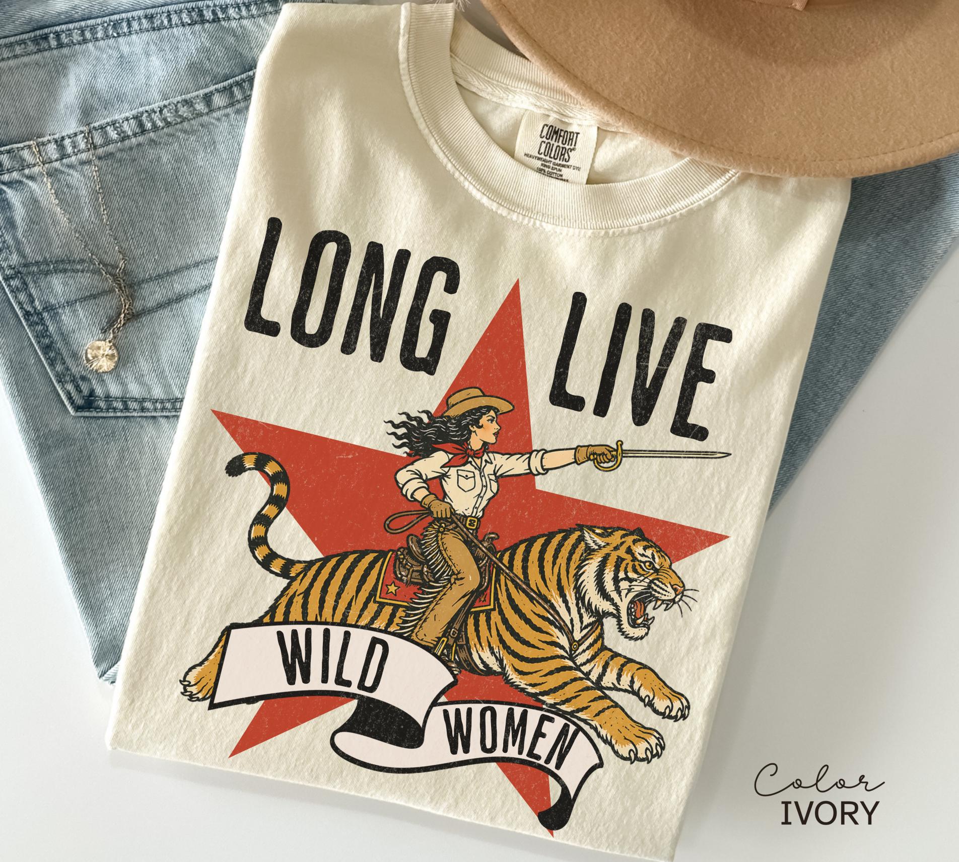 Long Live Wild Women, Retro Tiger Comfort Colors Shirt, Western Grunge Cowgirl, Resist Feminist Graphic Crewneck, Freedom TShirts