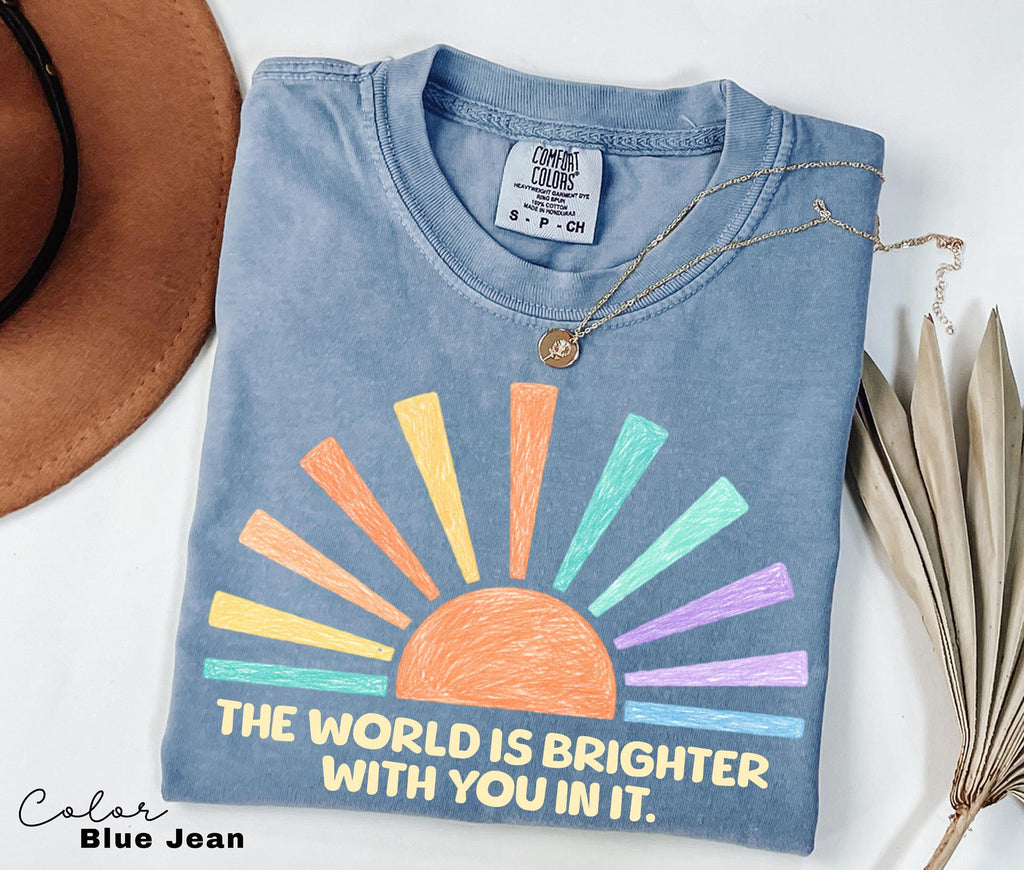 Teacher Shirt Mental Health Tee, Motivational Saying, The World Is Brighter With You In It, School Counselor, Comfort Colors