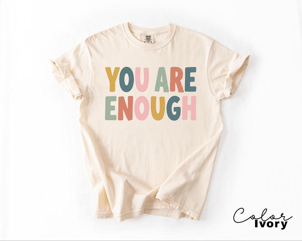 Mental Health Shirt Motivational Saying, You Are Enough Inspirational Tee, Therapist School Counselor Gift, Comfort Colors