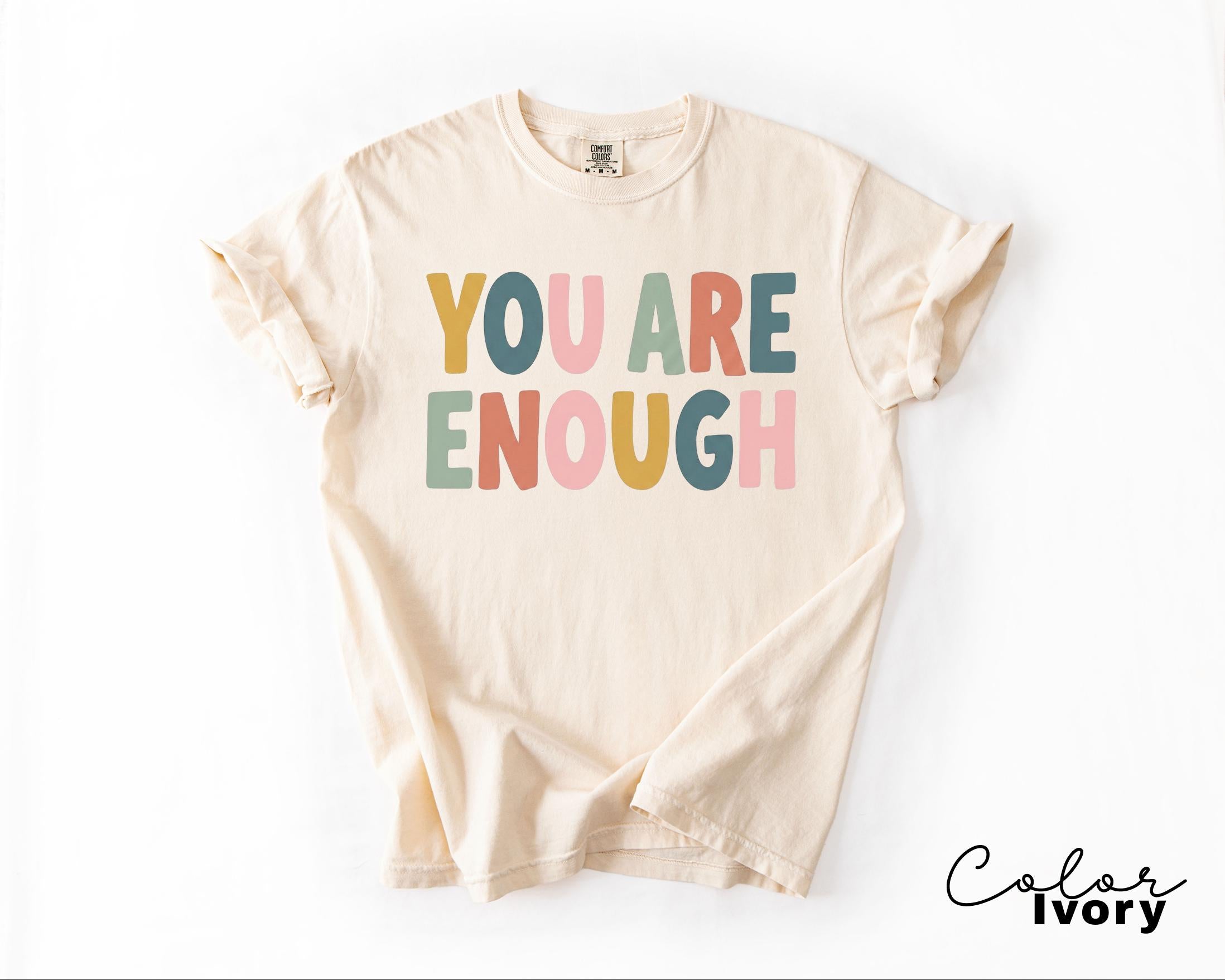 Mental Health Shirt Motivational Saying, You Are Enough Inspirational Tee, Therapist School Counselor Gift, Comfort Colors