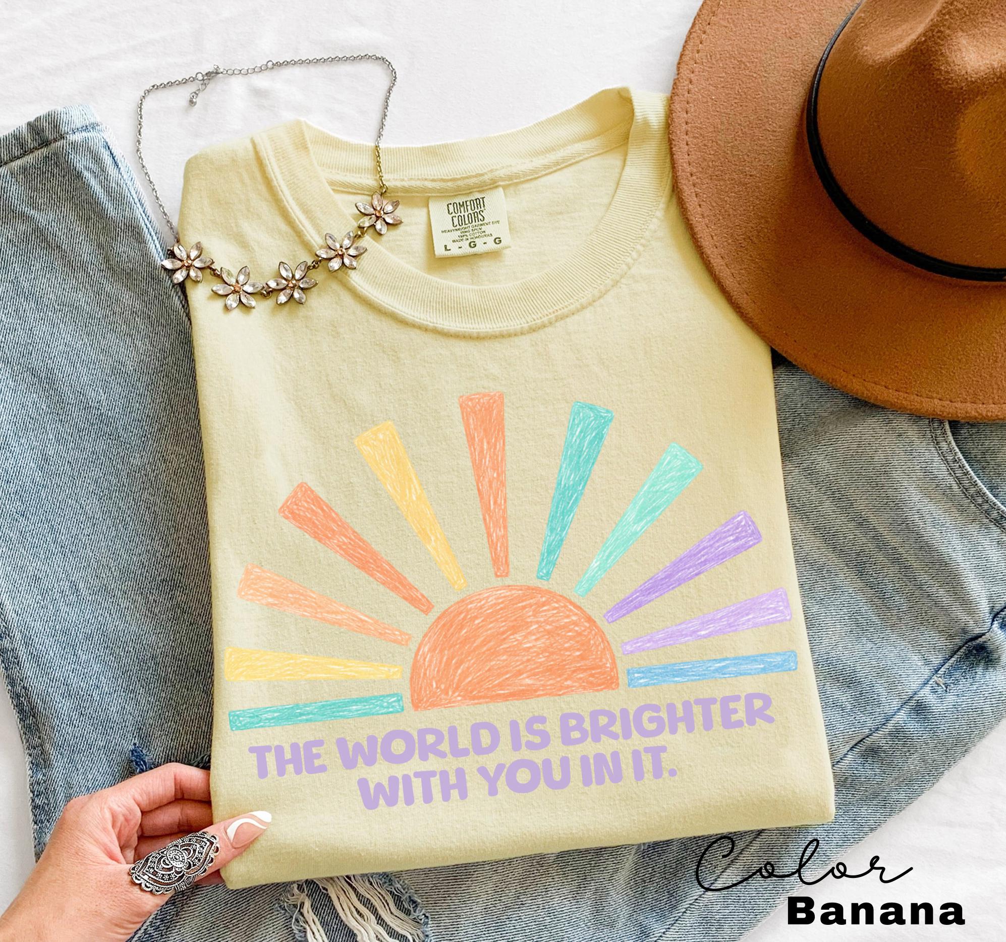 Teacher Shirt Mental Health Tee, Motivational Saying, The World Is Brighter With You In It, School Counselor, Comfort Colors