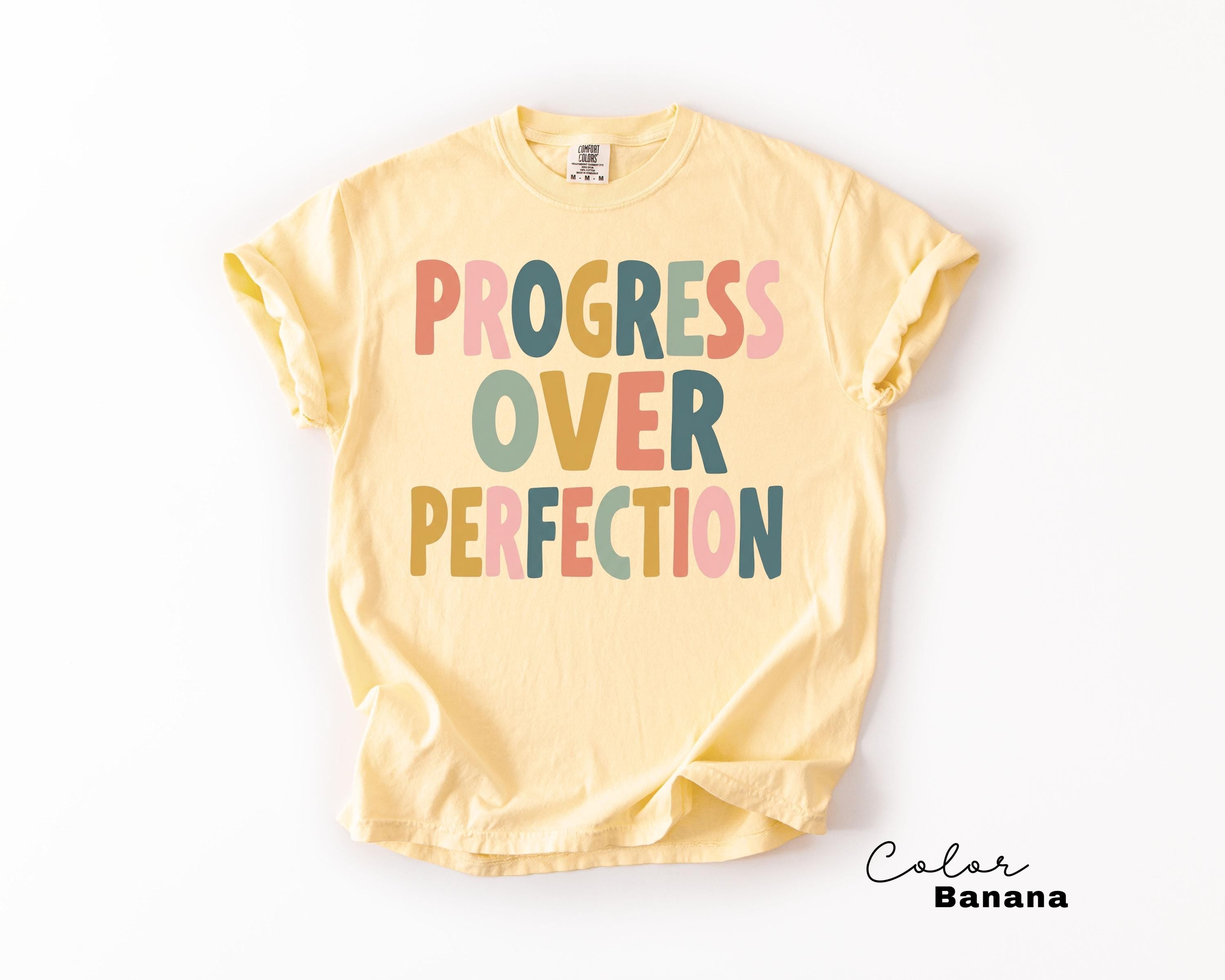 Teacher Shirt Motivational Saying, Progress Over Perfection Inspirational Tee, Mental Health Gift, Comfort Colors