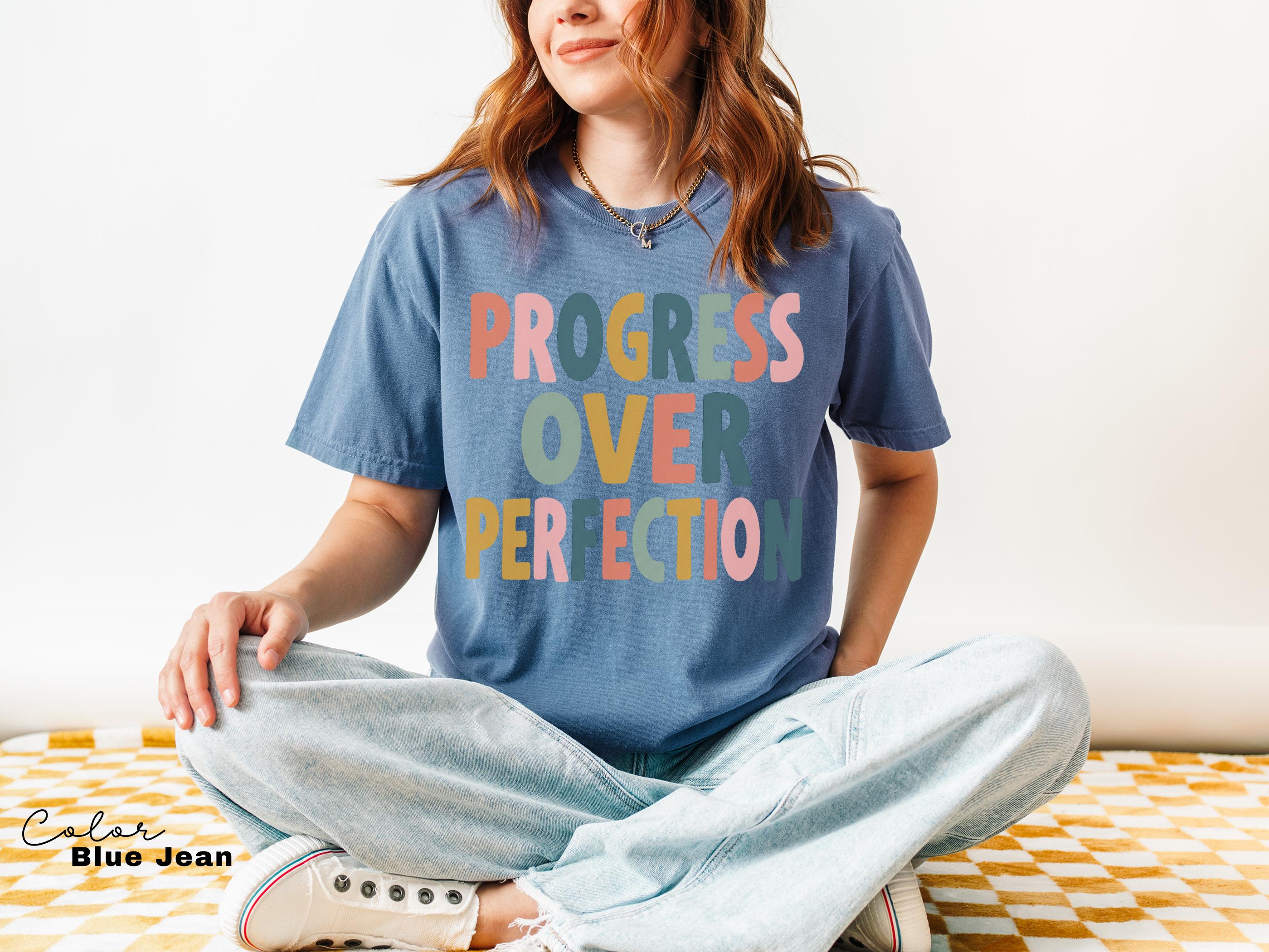 Teacher Shirt Motivational Saying, Progress Over Perfection Inspirational Tee, Mental Health Gift, Comfort Colors