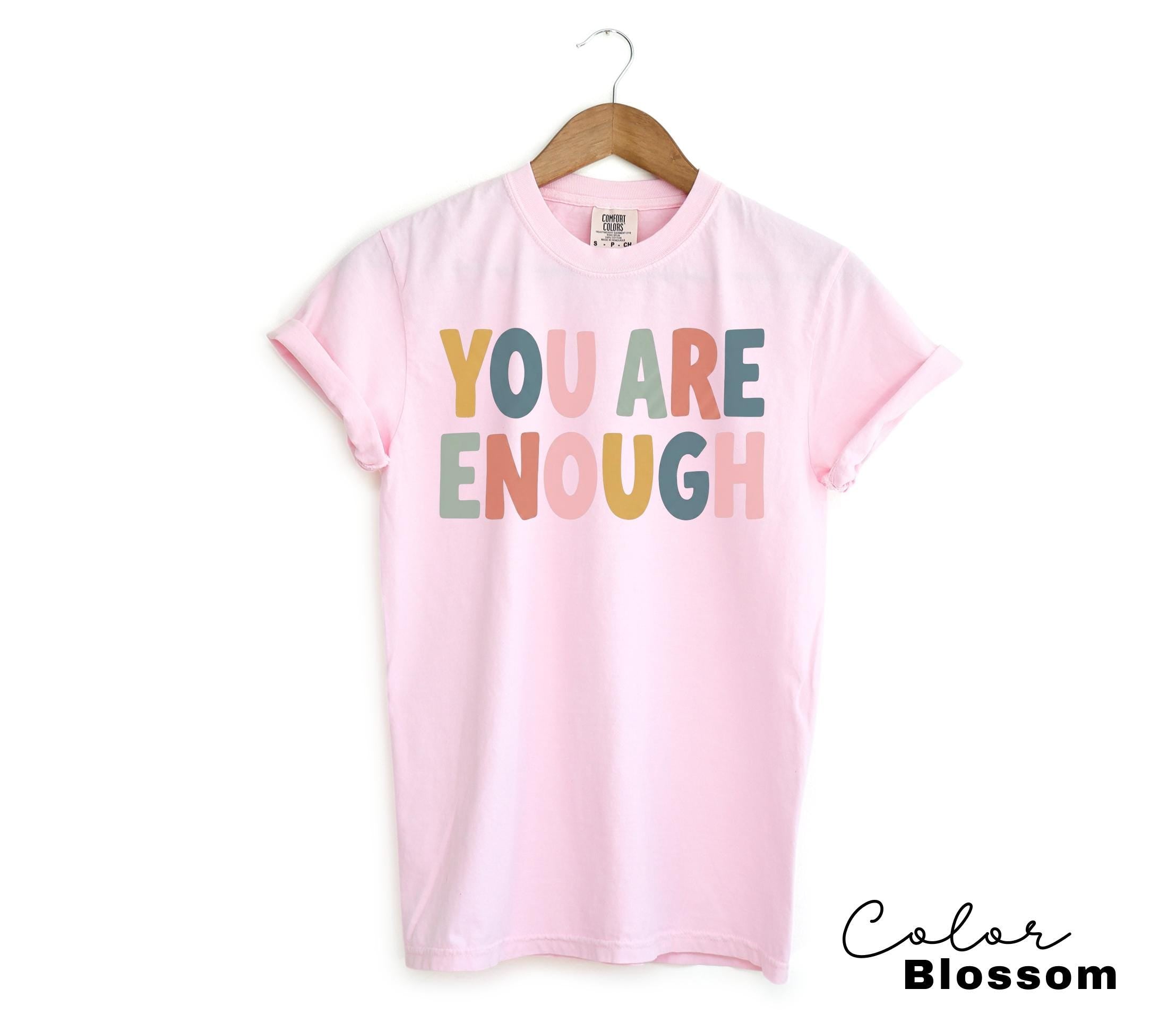 Mental Health Shirt Motivational Saying, You Are Enough Inspirational Tee, Therapist School Counselor Gift, Comfort Colors