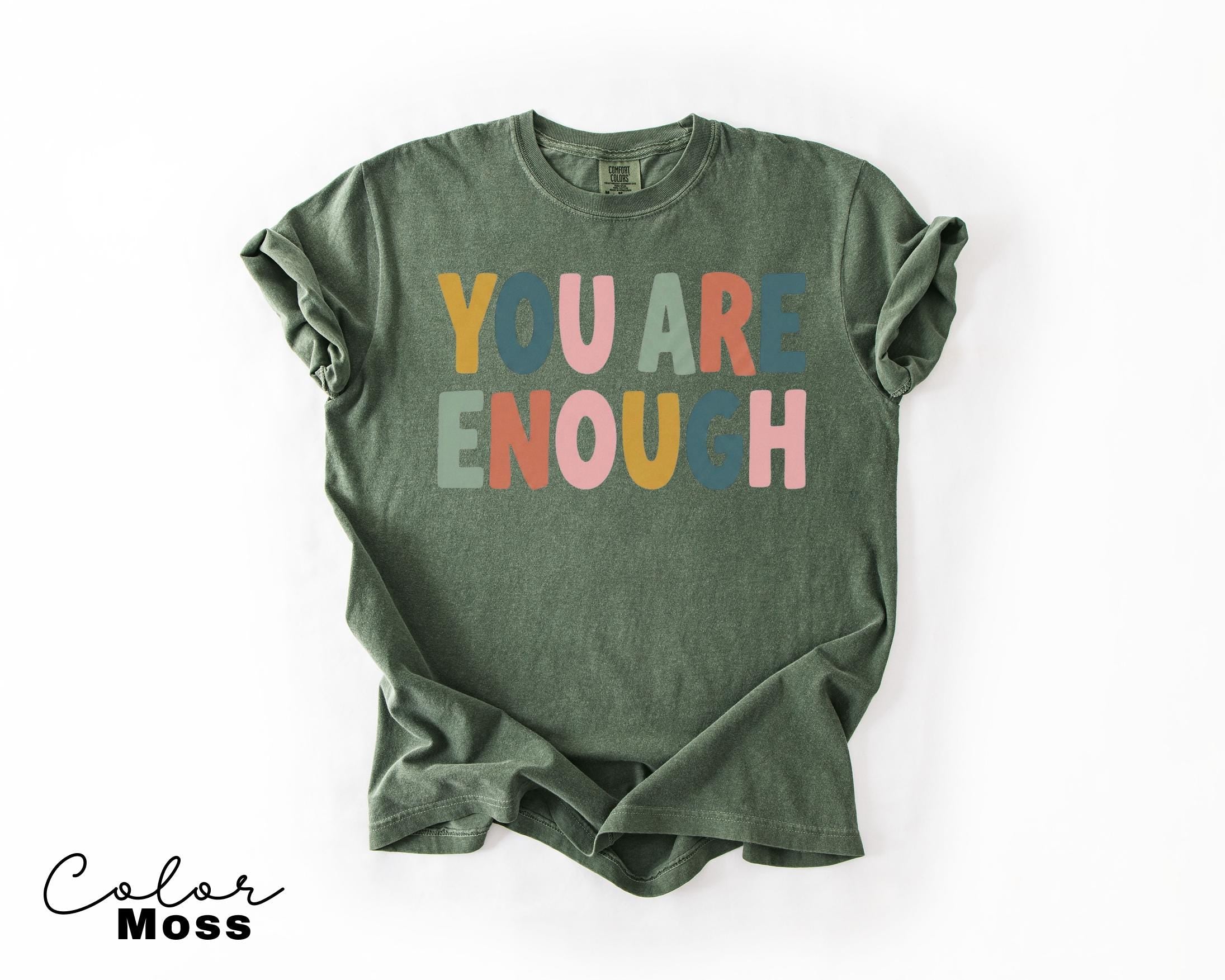 Mental Health Shirt Motivational Saying, You Are Enough Inspirational Tee, Therapist School Counselor Gift, Comfort Colors